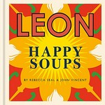 Leon : happy soups / by Rebecca Seal & John Vincent ; [photography, Steven Joyce].