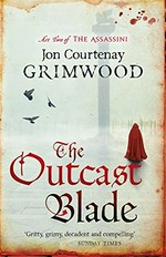 The outcast blade / Jon Courtenay Grimwood.