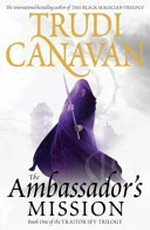 The ambassador's mission / Trudi Canavan.