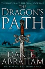 The dragon's path / Daniel Abraham.