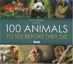 100 animals / Nick Garbutt with Mike Unwin.