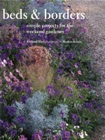 Beds & borders : simple projects for the weekend gardener / Richard Bird ; photography by Stephen Robson.
