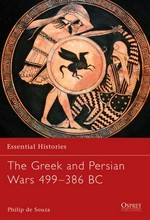 The Greek and Persian Wars 499-386 B.C. / Philip De Souza.