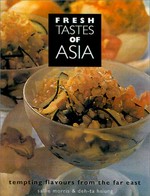 Fresh tastes of Asia : tempting flavours from the Far East / Sallie Morris and Deh-Ta Hsiung.