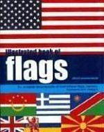 Illustrated book of flags : the complete encyclopedia of international flags, banners, standards and ensigns / Alfred Znamierowski.