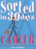 Career : how to get your working life on track in just one month / Caro Handley.