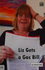 Liz gets a gas bill / by Jennie Cole.