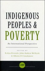 Indigenous peoples and poverty : an international perspective / Robyn Eversole, John-Andrew McNeish and Alberto D. Cimadamore, editors.