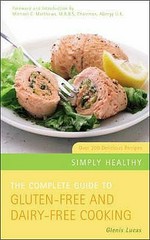 The complete guide to gluten-free and dairy-free cooking : over 200 delicious recipes / Glenis Lucas.