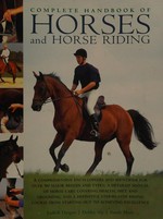 The ultimate book of the horse and rider / Judith Draper, Debby Sly, Sarah Muir ; [photography by Kit Houghton].
