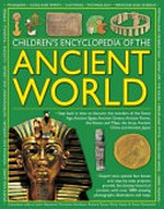 Children's encyclopedia of the ancient world : step back in time to discover the wonders of the Stone Age, ancient Egypt, ancient Greece, ancient Rome, the Aztecs and Maya, the Incas, ancient China and ancient Japan / editors: John Haywood, Charlotte Hurdman, Richard Tames, Philip Steele & Fiona Macdonald.