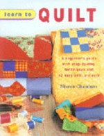 Learn to quilt / Sharon Chambers.