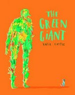 The green giant / Katie Cottle.