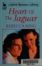 Heart of the jaguar / Rebecca King.