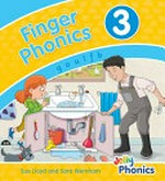 Finger phonics 3 : g o u l f b / Sue Lloyd and Sara Wernham ; illustrations, Jorge Santillan (Beehive Illustration).