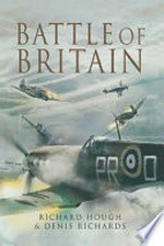 The Battle of Britain : the jubilee history / Richard Hough and Denis Richards.