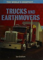 Trucks and earthmovers / Ian Graham.