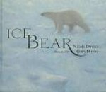 Ice bear / Nicola Davies ; illustrated by Gary Blythe.