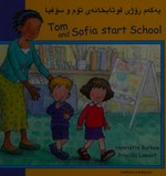 Tom and Sofia start school = Ho Tom kai hē Sophia pēgainoun sto scholeio / Henrietta Barkow, Priscilla Lamont ; Greek translation by Zannetos Tofallis.
