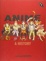 Anime : a history / Jonathan Clements.