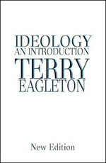 Ideology : an introduction / Terry Eagleton.