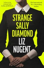 Strange Sally Diamond / Liz Nugent.
