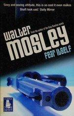Fear itself / Walter Mosley.
