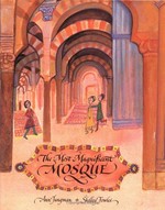 The most magnificent mosque / Ann Jungman, illustrated by Shelley Fowles.