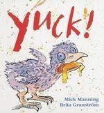 Yuck! / Mick Manning, Brita Granstom