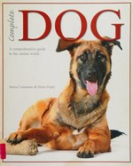 Complete dog / Helen Digby and Maria Costantino.