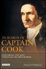 In search of Captain Cook : exploring the man through his own words / Dan O'Sullivan.
