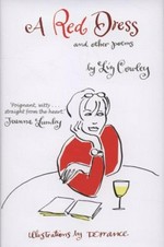 A red dress and other poems / Liz Cowley ; illustrations by Dorrance ; with a foreword by Joanna Lumley.