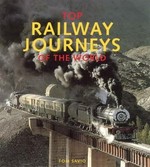 Top railway journeys of the world / Tom Savio.