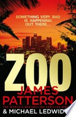 Zoo / James Patterson & Michael Ledwidge.