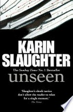 Unseen / Karin Slaughter.