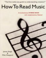 How to read music / James Sleigh & Mike Sheppard.