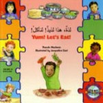 Ladhdhat, hādhā Ladhīdh! li-nakal = Yum! Let's eat / Thando Maclaren ; illustrated by Jacqueline East ; Arabic translation by Wafá Tarnowska.