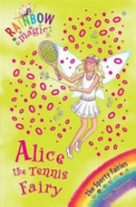 Alice the tennis fairy / by Daisy Meadows.