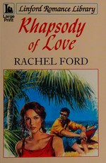 Rhapsody of love / Rachel Ford.