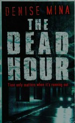 The dead hour / Denise Mina.