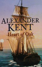 Heart Of Oak : [historical] / Alexander Kent.