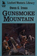 Gunsmoke Mountain : [western] / Owen G. Irons.