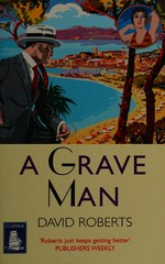 A grave man / David Roberts.