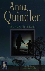 Black and blue : a novel / Anna Quindlen.