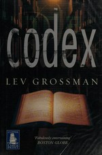 Codex / Lev Grossman.