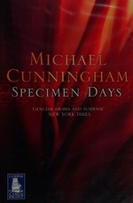 Specimen days / Michael Cunningham.