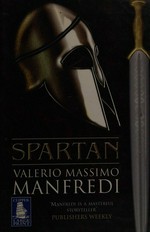 Spartan / Valerio Massimo Manfredi ; translated from the Italian by Christine Feddersen-Manfredi.