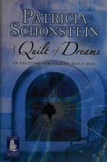 A quilt of dreams / Patricia Schonstein.