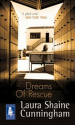 Dreams of rescue / Laura Shaine Cunningham.