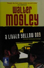 A little yellow dog / Walter Mosley.